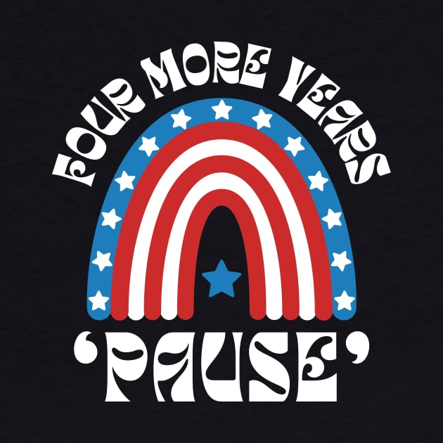 Four More Years Pause by Point Shop